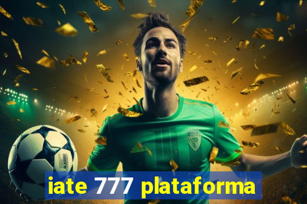 iate 777 plataforma